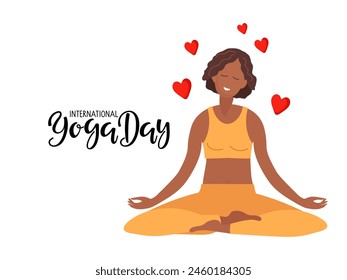 International Yoga day card. Happy girl meditates in lotus position. Calligraphy text, handwritten quote. International Yoga Day on 21st June. Vector design for poster, print, banner. Yoga typography.
