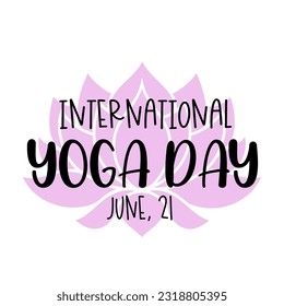 International Yoga day june 21. Vector typography poster, banner, card with lotus flower