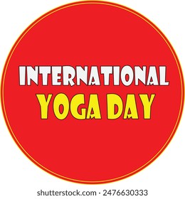International Yoga Day Vector Illustration, Celebrate International Yoga Day with this eye-catching vector illustration. This graphic features bold text in a red circle. Ideal for social media.