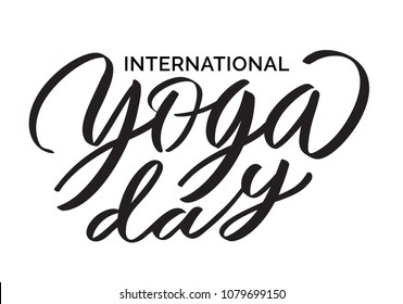 International yoga day - vector writing, lettering, typography, calligraphy. Text on yoga day for labels, tags, poster, banner, greeting card, event advertising. One color vector inscription.