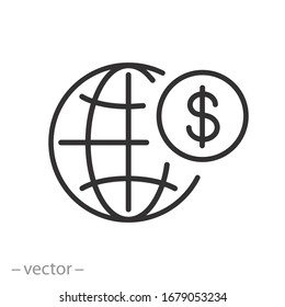 Internet Commerce Icon, Invest Money At Foreign Bank, Globe With Coin, Global Economy, Thin Line Web Symbol On White Background - Editable Stroke Vector Illustration Eps10