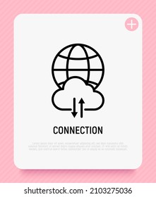 Icono de línea delgada de conexión a Internet: globo con nubes y flechas. Ilustración vectorial moderna.