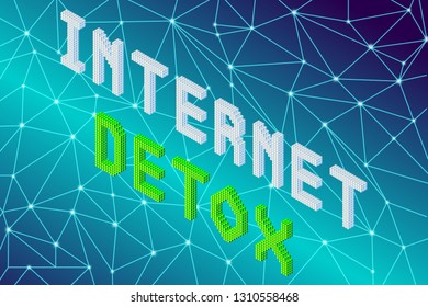 internet detox 3d isometric colorful phrase on cybernetic fractal plexus polygonal grid background, stock vector illustration clip art