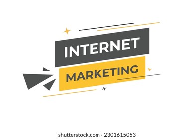 Internet Marketing Button. Speech Bubble, Banner Label internet Marketing