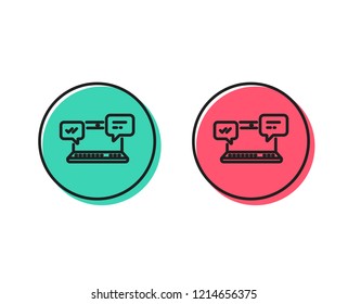 Internet Messages line icon.  Chat or Conversation sign. Computer communication symbol. Positive and negative circle buttons concept. Good or bad symbols. Internet Chat Vector