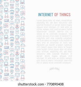 Internet of things concept with thin line icons: laptop, smart watch, cloud computing technology, kettle, speaker, smart car, robot vacuum. Vector illustration for banner, web page, print media.
