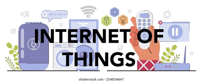 Internet de cosas encabezado tipográfico. Electrónica inalámbrica inteligente. Conexión entre dispositivos y equipos domésticos. Desarrollador moderno de tecnología global. Ilustración vectorial plana