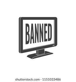 Internet website access prohibition concept with desktop monitor screen with banned message black icon. Web ban forbidden symbol. Global communication problems modern technologies. Vector illustration