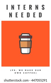 Interns Needed Ps We Make Our Own Coffee (Line Art in Flat Style Vector Illustration Design Template)