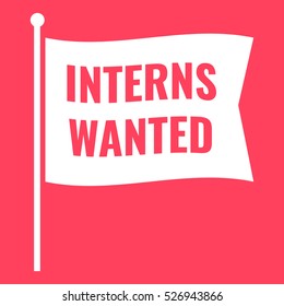 Interns wanted. Flag icon, symbol. Flat vector illustration on red background.