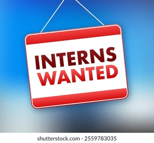 Interns wanted sign hanging with blue sky background