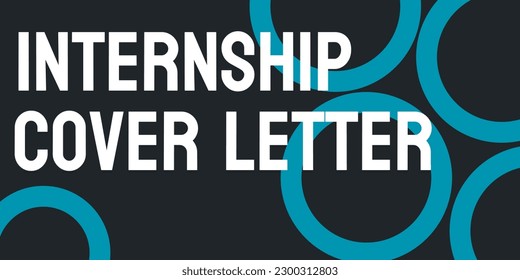 Internship Cover Letter - A letter to apply for an internship position.