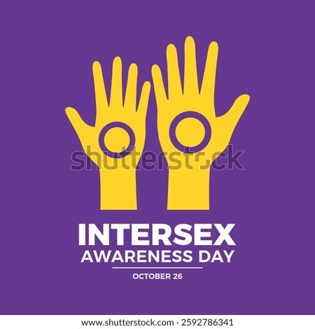 Intersex Awareness Day poster vector illustration. Intersex raised hands up pride flag icon. LGBTQIA intersexual hands up silhouette vector. Template for background, banner, card. October 26.