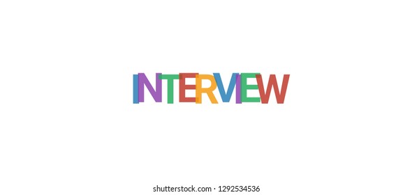 Interview word concept. Colorful "Interview" on white background. Use for cover, banner, blog.