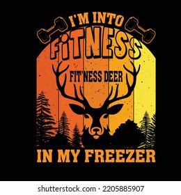 I am into fitness Fit'ness deer in my freezer