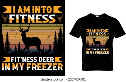 I'm into fitness fit'ness deer in my freezer t-shirt design tamplete.