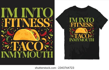 I'm into fitness taco in my mouth t-shirt design vector file