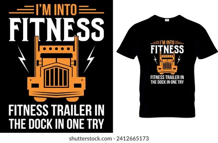  I’m into fitness fitness trailer in the dock in one try -t shirt design template