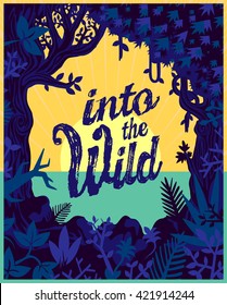 Into The Wild, Jungle Plants And Vegetation Vector Frame, Wild Nature Eco Tourism Flat Design Travel Poster Illustration