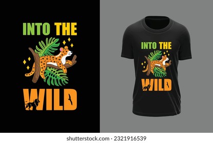 Into the wild leopard abstract mark T-shirt design, motivational, trendy, typographic, t-shirt design, modern, stylish, t-shirt vector and template.