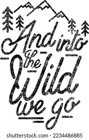 And into the Wild We go - (Editable file) Vector Illustration