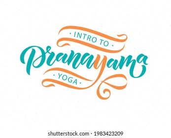 Intro to Pranayama Yoga Breathing Exercises. Nadi shodhana Pranayama technique. Calligraphy inscription. Vector illustration for logotype, pocter, magasine, banner, t-shirt, flyer