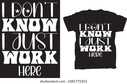 Introducing our "I Don't Know, I Just Work Here" Funny and Sarcastic T-Shirt – the perfect attire for those who appreciate a good laugh and have a witty response for life's never-ending questions!
