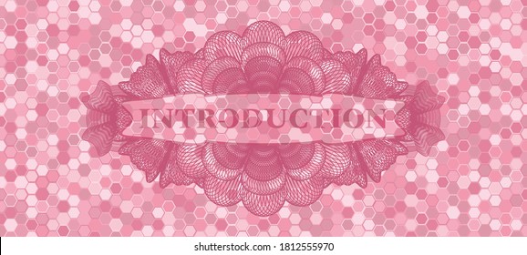 Introduction text inside Guilloche pink tile mosaic style realistic badge. Geometric hexagon exquisite background. Artistic illustration. 
