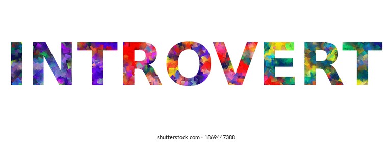 INTROVERT. Colorful Typography Text Banner. Vector The Word Introvert Design. Can Be Used To Logo, Card, Poster, Heading And Beautiful Title