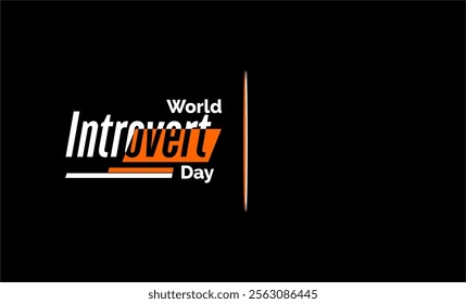 Introvert Day Holiday concept. Template for background, banner, card, poster, t-shirt with text inscription