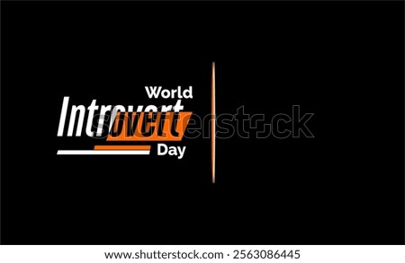 Introvert Day Holiday concept. Template for background, banner, card, poster, t-shirt with text inscription
