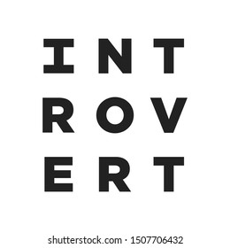 Introvert, Extrovert, Shut, Quiet, Shy, Speechless, Talkless Personality Bold Display Text Sign Illustration Background