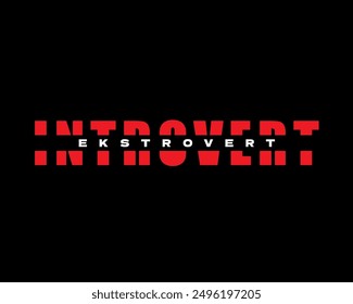 Introvert extrovert writing with a simple brutalism street wear theme that can be used on all clothes.