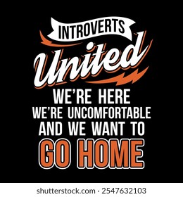 Introvertido Cita divertida, Camiseta divertida, Introvertidos Unidos quieren ir a casa