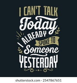 Introvert funny quotes, I Can't Talk Today And Already Spoke To Someone Yesterday