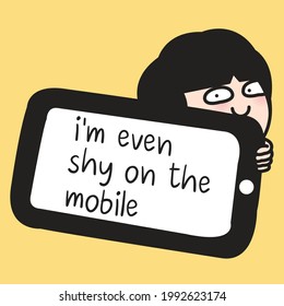 Introvert Girl Is Hiding Behind Her Smartphone With Word I'm Even Shy On The Mobile On The  Screen Concept Card Character illustration