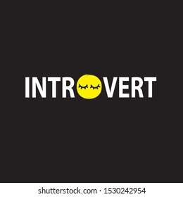 Introvert - inspire  motivational quote. Hand drawn lettering. Youth slang, idiom. Print for inspirational poster, t-shirt, bag, cups, card, flyer, sticker, badge. Cute funny vector writing