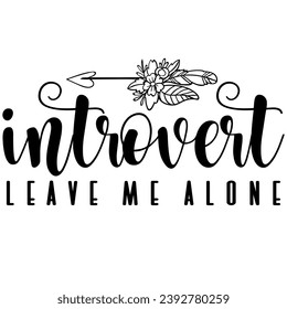 introvert leave me alone black vector graphic design and cut file