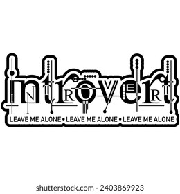 introvert leave me alone black vector graphic design and cut file