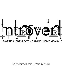 introvert leave me alone black vector graphic design and cut file 