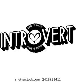 introvert leave me alone black vector graphic design and cut file