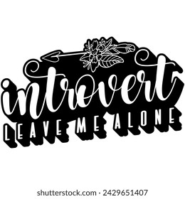 introvert leave me alone black vector graphic design and cut file