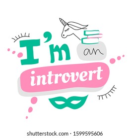I'm an introvert, lettering in English. Vector illustration on white background, t-shirt template
