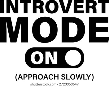 Introvert Mode On Minimal Typography Toggle Design for T Shirt Print