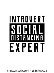 Introvert social distancing expert. Hand drawn typography poster design. Premium Vector.