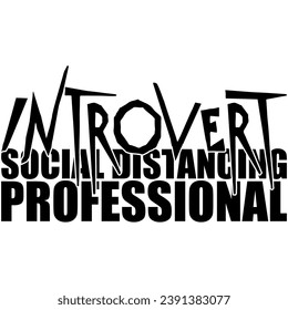 introvert social distancing professional black vector graphic design and cut file