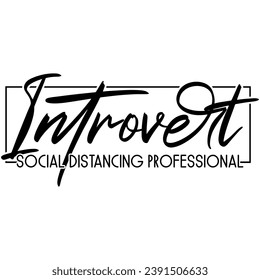 introvert social distancing professional black vector graphic design and cut file