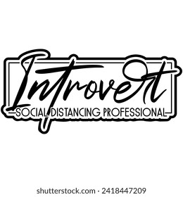 introvert social distancing professional black vector graphic design and cut file