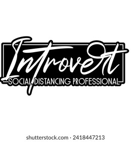 introvert social distancing professional black vector graphic design and cut file