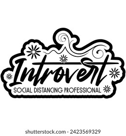 introvert social distancing professional black vector graphic design and cut file